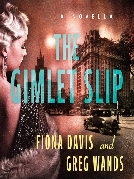 Title details for The Gimlet Slip by Fiona Davis - Wait list